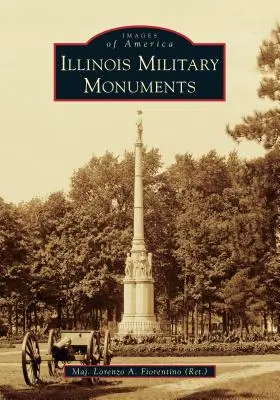Illinois Military Monuments (Fiorentino (Ret ). Maior Lorenzo a.) - Illinois Military Monuments (Fiorentino (Ret ). Major Lorenzo a.)