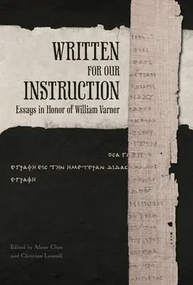 Scris pentru instrucția noastră: Eseuri în onoarea lui William Varner - Written for Our Instruction: Essays in Honor of William Varner