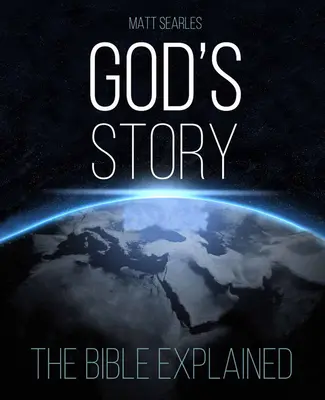 Povestea lui Dumnezeu (ediție doar text): Biblia Explicată - God's Story (Text Only Edition): The Bible Explained