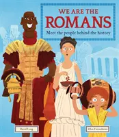 Noi suntem romanii - Faceți cunoștință cu oamenii din spatele istoriei - We Are the Romans - Meet the People Behind the History