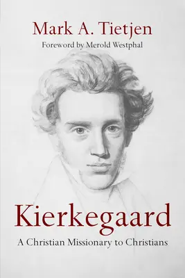 Kierkegaard: Un misionar creștin pentru creștini - Kierkegaard: A Christian Missionary to Christians