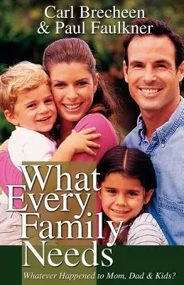 De ce are nevoie fiecare familie - What Every Family Needs