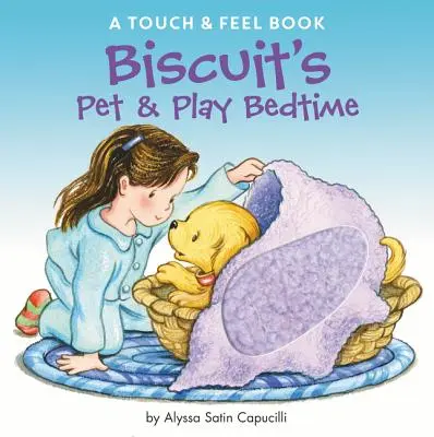 Biscuit's Pet & Play Bedtime: O carte de atins și simțit - Biscuit's Pet & Play Bedtime: A Touch & Feel Book