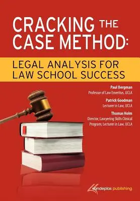 Cracking the Case Method: Analiza juridică pentru succesul la Facultatea de Drept - Cracking the Case Method: Legal Analysis for Law School Success