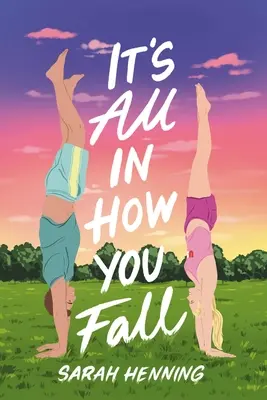 Totul depinde de cum cazi - It's All in How You Fall