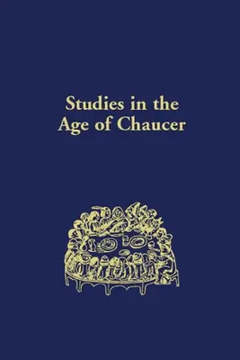 Studii în epoca lui Chaucer: Volumul 43 - Studies in the Age of Chaucer: Volume 43