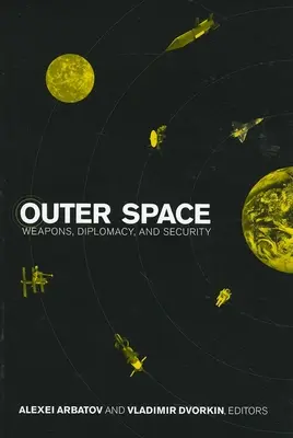 Spațiul cosmic: Arme, diplomație și securitate - Outer Space: Weapons, Diplomacy, and Security