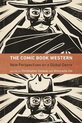 Comic Book Western: Noi perspective asupra unui gen global - The Comic Book Western: New Perspectives on a Global Genre