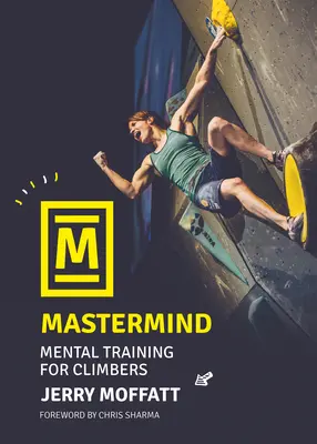 MasterMind: Antrenament mental pentru alpiniști - MasterMind: Mental Training for Climbers