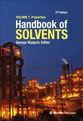 Handbook of Solvents, Volume 1: Volume 1: Proprietăți - Handbook of Solvents, Volume 1: Volume 1: Properties