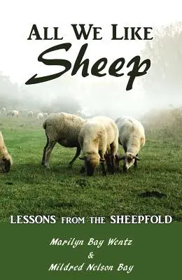 Noi toți ca oile: Lecții de la stâna de oi - All We Like Sheep: Lessons from the Sheepfold