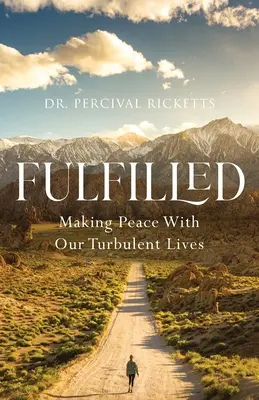 Fulfilled: A face pace cu viețile noastre turbulente - Fulfilled: Making Peace With Our Turbulent Lives