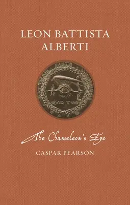 Leon Battista Alberti: Ochiul cameleonului - Leon Battista Alberti: The Chameleon's Eye