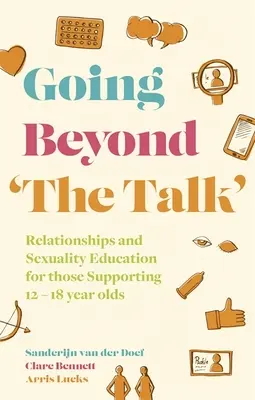 Mergând dincolo de „discuție”: Educație pentru relații și sexualitate pentru cei care sprijină copiii între 12 și 18 ani - Going Beyond 'The Talk': Relationships and Sexuality Education for Those Supporting 12 -18 Year Olds
