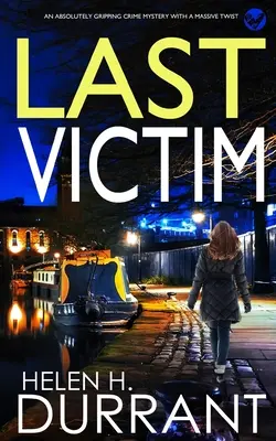 LAST VICTIM un roman polițist absolut captivant cu o răsucire uriașă - LAST VICTIM an absolutely gripping crime mystery with a massive twist