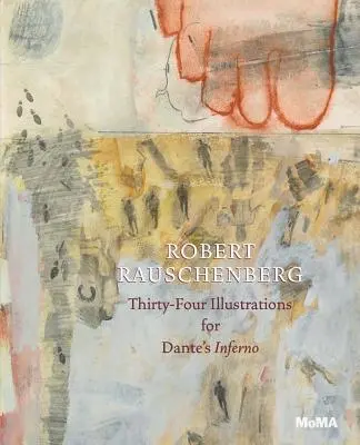 Robert Rauschenberg: Treizeci și patru de ilustrații pentru Infernul lui Dante - Robert Rauschenberg: Thirty-Four Illustrations for Dante's Inferno