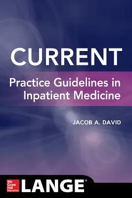 Ghiduri de practică curentă în medicina staționară - Current Practice Guidelines in Inpatient Medicine