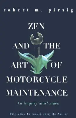 Zen and the Art of Motorcycle Maintenance: O investigație asupra valorilor - Zen and the Art of Motorcycle Maintenance: An Inquiry Into Values