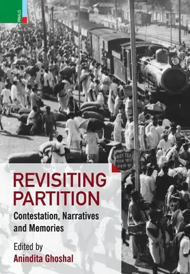 Revizitarea Partiției: Contestații, narațiuni și memorie - Revisiting Partition: Contestations, Narratives and Memory