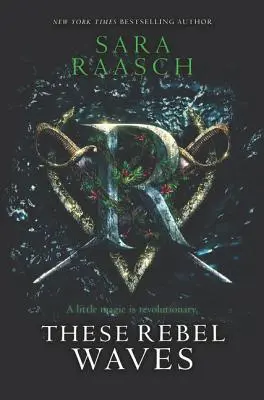 Aceste valuri rebele - These Rebel Waves