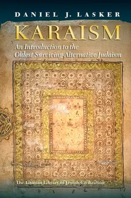 Karaism: O introducere în cel mai vechi iudaism alternativ supraviețuitor - Karaism: An Introduction to the Oldest Surviving Alternative Judaism