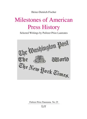 Repere ale istoriei presei americane, 25: Scrieri selectate de laureați ai Premiului Pulitzer - Milestones of American Press History, 25: Selected Writings by Pulitzer Prize Laureates