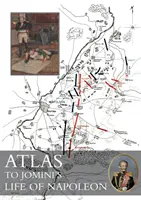 Atlas la Viața lui Napoleon de Jomini - Atlas to Jomini's Life of Napoleon