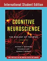 Neuroștiința cognitivă - Biologia minții (Gazzaniga Michael (University of California Santa Barbara)) - Cognitive Neuroscience - The Biology of the Mind (Gazzaniga Michael (University of California Santa Barbara))