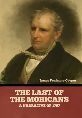 The Last of the Mohicans; O narațiune din 1757 - The Last of the Mohicans; A narrative of 1757