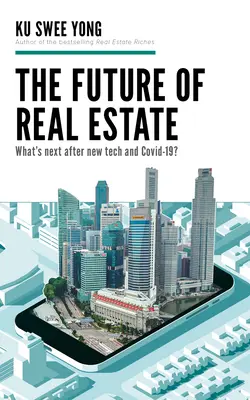 Viitorul proprietății imobiliare: Ce urmează după noile tehnologii și Covid-19? - The Future of Real Estate: What's Next After New Tech and Covid-19?