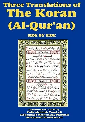 Trei traduceri ale Coranului (Al-Qur'an) alăturate - Three Translations of the Koran (Al-Qur'an) Side-By-Side
