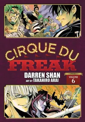 Cirque Du Freak: The Manga, Vol. 6: Ediție Omnibus - Cirque Du Freak: The Manga, Vol. 6: Omnibus Edition
