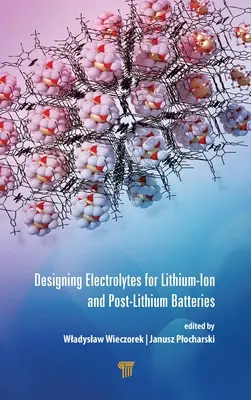 Proiectarea electroliților pentru bateriile litiu-ion și post-litiu - Designing Electrolytes for Lithium-Ion and Post-Lithium Batteries