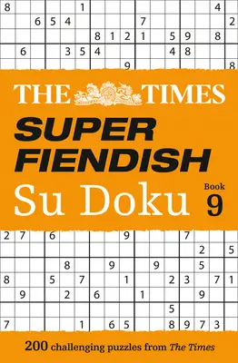 The Times Super Fiendish Su Doku Book 9: 200 de puzzle-uri provocatoare - The Times Super Fiendish Su Doku Book 9: 200 Challenging Puzzles