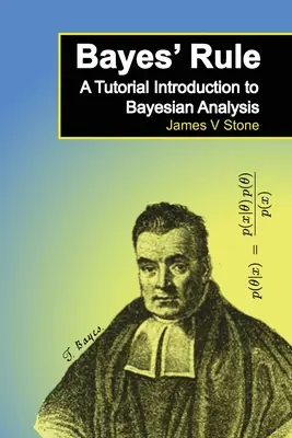 Regula lui Bayes: Un tutorial Introducere în analiza bayesiană - Bayes' Rule: A Tutorial Introduction to Bayesian Analysis