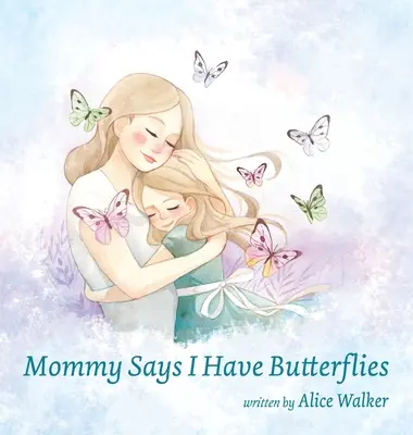 Mami spune că am fluturi - Mommy Says I Have Butterflies
