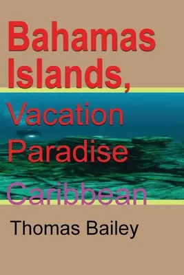 Insulele Bahamas, paradisul vacanțelor - Bahamas Islands, Vacation Paradise