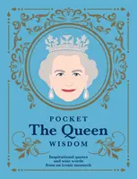 Pocket The Queen Wisdom - Citate inspiraționale și cuvinte înțelepte de la un monarh emblematic - Pocket The Queen Wisdom - Inspirational Quotes and Wise Words From an Iconic Monarch