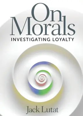 Despre morală: Investigarea loialității - On Morals: Investigating Loyalty