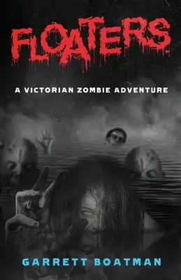 Floaters: O aventură victoriană cu zombi - Floaters: A Victorian Zombie Adventure
