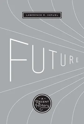 Viitorul: O istorie recentă - Future: A Recent History