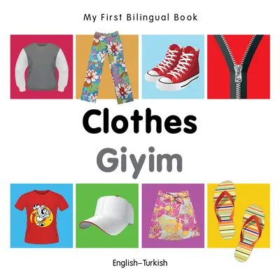My First Bilingual Book-Clothes (Engleză-Turcă) - My First Bilingual Book-Clothes (English-Turkish)