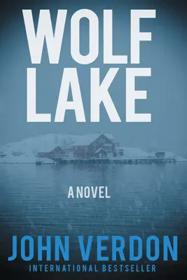 Wolf Lake: Un roman Dave Gurney: Cartea 5 - Wolf Lake: A Dave Gurney Novel: Book 5