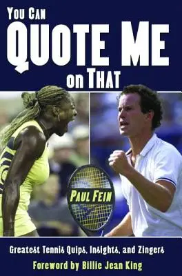 Poți să mă citezi în legătură cu asta: Greatest Tennis Quips, Insights, and Zingers - You Can Quote Me on That: Greatest Tennis Quips, Insights, and Zingers