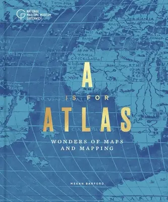 A este pentru Atlas: O celebrare a cartografiei - A is for Atlas: A Celebration of Cartography