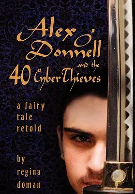 Alex O'Donnell și cei 40 de Cyberthieves - Alex O'Donnell and the 40 Cyberthieves