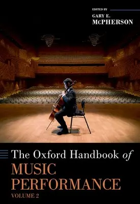The Oxford Handbook of Music Performance, volumul 2 - The Oxford Handbook of Music Performance, Volume 2