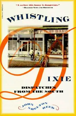 Whistling Dixie: Despărțiri din Sud - Whistling Dixie: Dispatches from the South