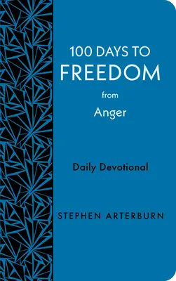 100 de zile pentru eliberarea de furie: Devoțiune zilnică - 100 Days to Freedom from Anger: Daily Devotional