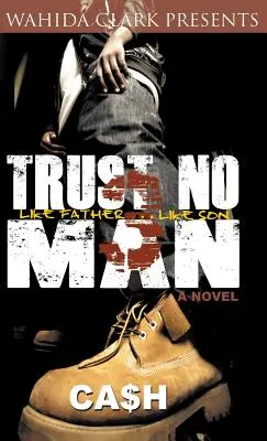 Trust No Man 3: Așa tată, așa fiu - Trust No Man 3: Like Father Like Son